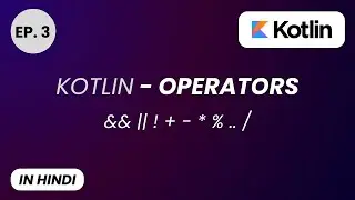 Kotlin Operators Explained in Hindi🔥 | Arithmetic, Logical & More | Kotlin Tutorial 2025 @PhoneLess