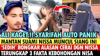 ASIB ALI KAGET ! SYARIFAH AUTO PANIK, MANTAN SUAMI MUNCUL, BONGKAR ALASAN CERAI DENGAN NISSA