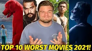 Top 10 Worst Movies of 2021!