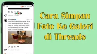 Cara Simpan Foto Ke Galeri di Threads