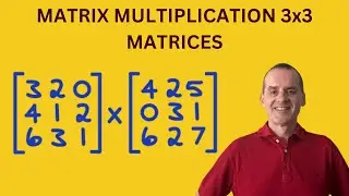 Matrix Multiplication | Multiplying Matrices |  3 x 3 Matrices