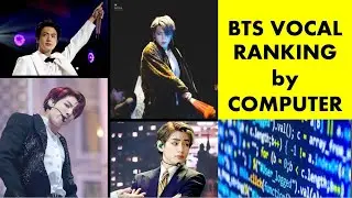 Ranking BTS vocal line with AI and DATA SCIENCE (no bias)