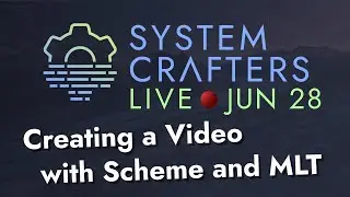 Creating a Video with Scheme and MLT - System Crafters Live!