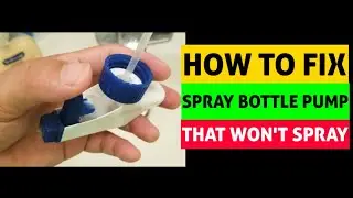 HOW TO FIX SPRAY BOTTLE PUMP THAT WON'T SPRAY?