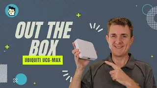 Out the Box Series - Ubiquiti Cloud Gateway Max (UCG-Max)