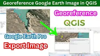 How to Export and Georeference Images from Google Earth Pro in QGIS