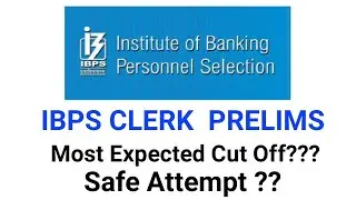 IBPS CLERK PRELIMS Expected Cut Off ?