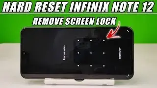 Infinix Note 12 Hard Reset Pin Password Remove
