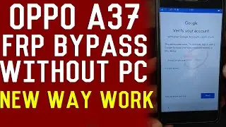 Remove FRP OPPO A37 google account bypass frp Without computer