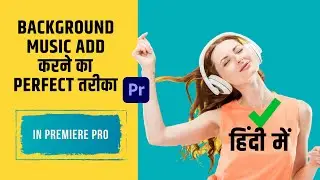 How to Add Background Music to YouTube Videos and how to Find Best Music-Hindi