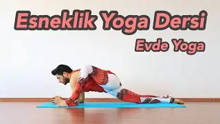 Esneklik Yoga Dersi | Evde Yoga (Her Seviyeye Uygun)