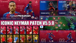 PES MOBILE PATCH V5.5.0 | ICONIC NEYMAR PATCH V5.5.0 | BEST PATCH FOR PES 21 MOBILE
