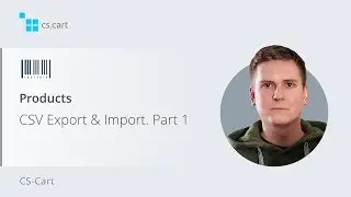 4.14. CS-Cart Software: Products — CSV Export & Import. Part 1