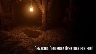 Remaking Penumbra Overture in Unreal Engine 5 - #1
