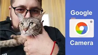 Как установить google камеру на свой смартфон