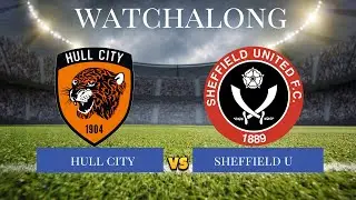 HULL CITY VS SHEFFIELD UNITED CHAMPIONSHIP WATCHALONG JSY TALKS FOOTBALL LIVE STREAM
