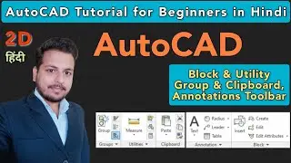 Annotations, Utilities, Clipboard, Block, Group | AutoCAD Tutorials for Beginners in Hindi
