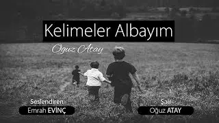 Kelimeler Albayım | Oğuz Atay [Şiir]