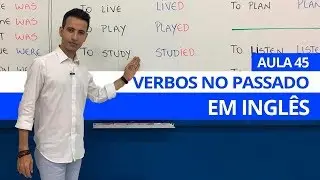 TUDO QUE VOCÊ PRECISA SABER SOBRE O PASSADO EM INGLÊS -  AULA 45 PARA INICIANTES - PROFESSOR KENNY