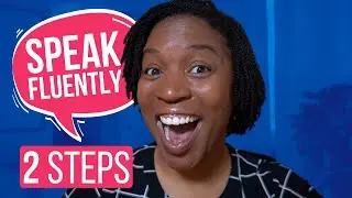 HOW TO SPEAK ENGLISH FLUENTLY | 2 SIMPLE STEPS TO SPEAK ENGLISH FLUENTLY & CONFIDENTLY LIKE A NATIVE