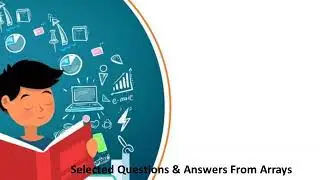 Selected Questions And Answers on Arrays