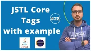 #28 JSTL Core Tags With Example  | JSTL Core Tags Tutorial