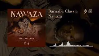 Barnaba - Nawaza (Official Audio)
