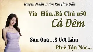 Truyện Ngắn Hay Là Đây - BÀ CHỦ U59 TUYỆT VỜI! - Nghe Đến Đâu Sươg Đến Đấy