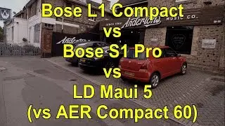 Bose L1 Compact vs Bose S1 Pro vs LD Maui 5 (vs AER Compact 60)