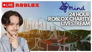 🔴LIVE 24 hour Roblox Charity Stream for Mind (Donate in description)- Day 2🔴