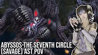 [AST POV] Pandaemonium SAVAGE | Abyssos: The Seventh Circle (P7S) FIRST CLEAR FFXIV