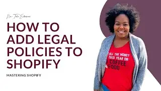 HOW TO ADD LEGAL POLICIES TO SHOPIFY |  Shopify for Non-techies