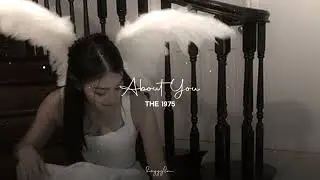The 1975 - About You (slowed)