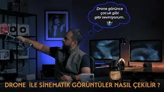 Sinematik Drone Videosu Nasıl Çekilir ?