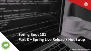 Spring Boot 101 (Part 8) - Live Reload / Hot Swap