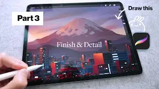 Procreate Drawing Tutorial - Painting Mt Fuji, Finish & Detail [Part 3 of 3]