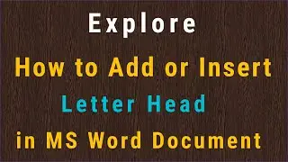 How To Add or Insert Letter Head in MS Word Document | Explore