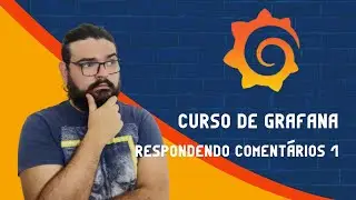 Curso de Grafana - Respondendo comentários 1 - Alertas de email, Five9 e Painel de links.