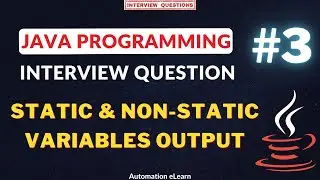#3 Static And Non-Static Variables Output in Java | Programming Interview Question
