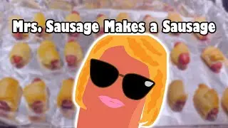 Mrs. Sausage Makes a Sausage - Pigs in a Blanket Sausage