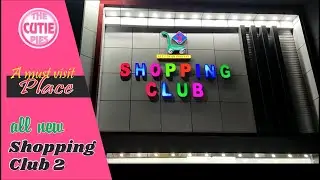 Shopping Club 2 Visit | The Cutie Pies