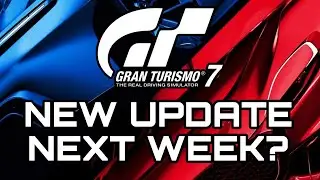 Gran Turismo 7 | NEW Update Possibly Coming Next Week!