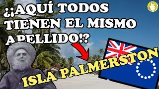 El curioso caso de la isla donde todos tienen el mismo apellido | La historia de la isla Palmerston