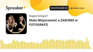 Mała Miejscowość a ZAROBKI w FOTOGRAFII
