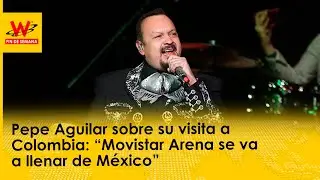 Pepe Aguilar sobre su visita a Colombia: “Movistar Arena se va a llenar de México” | W Fin de Semana