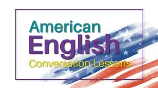 American English Conversations - Speak English Like an American - English Conversation Practice