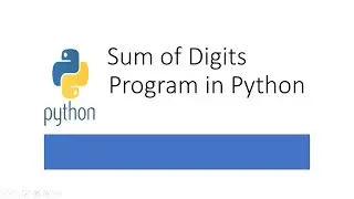 HOW TO WRITE A PYTHON PROGRAM TO DISPLAY THE SUM OF DIGITS OF NUMBER ??