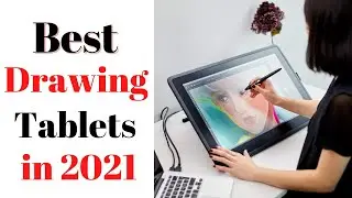 Top 7 BEST Drawing Tablets of [2021]
