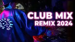 CLUB MIX 2024 | Club Music Mix 2024 | Best Remixes Of Popular Songs 2024 DJ REMIX MEGAMIX 🥳