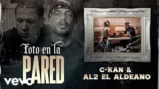 C-Kan, Al2 El Aldeano - Foto En La Pared (Video Oficial)